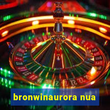 bronwinaurora nua