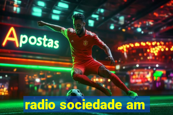 radio sociedade am