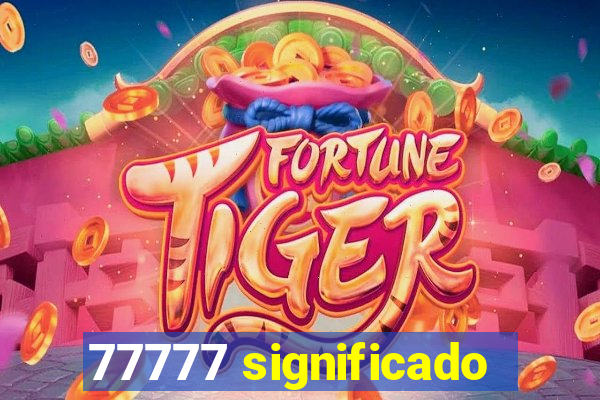 77777 significado