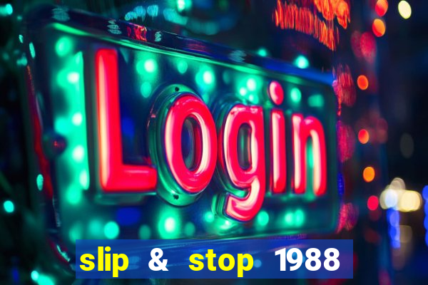 slip & stop 1988 bingo tarte!!!