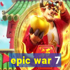 epic war 7