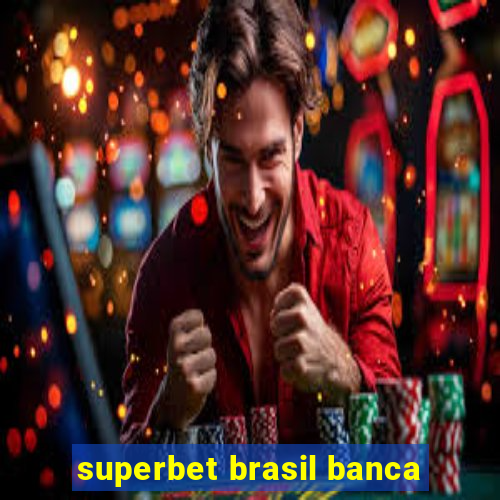 superbet brasil banca