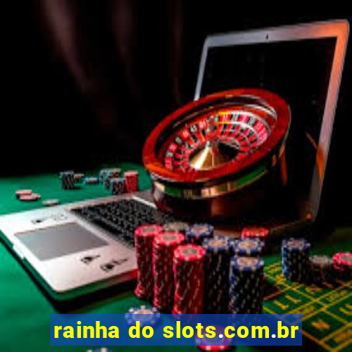 rainha do slots.com.br