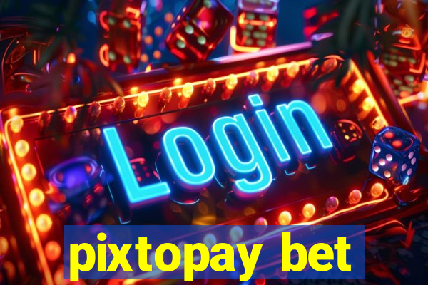 pixtopay bet