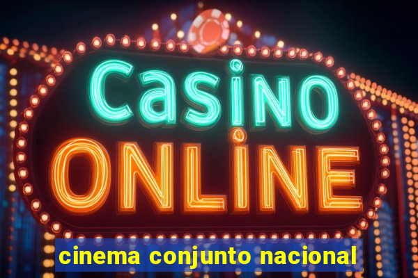 cinema conjunto nacional