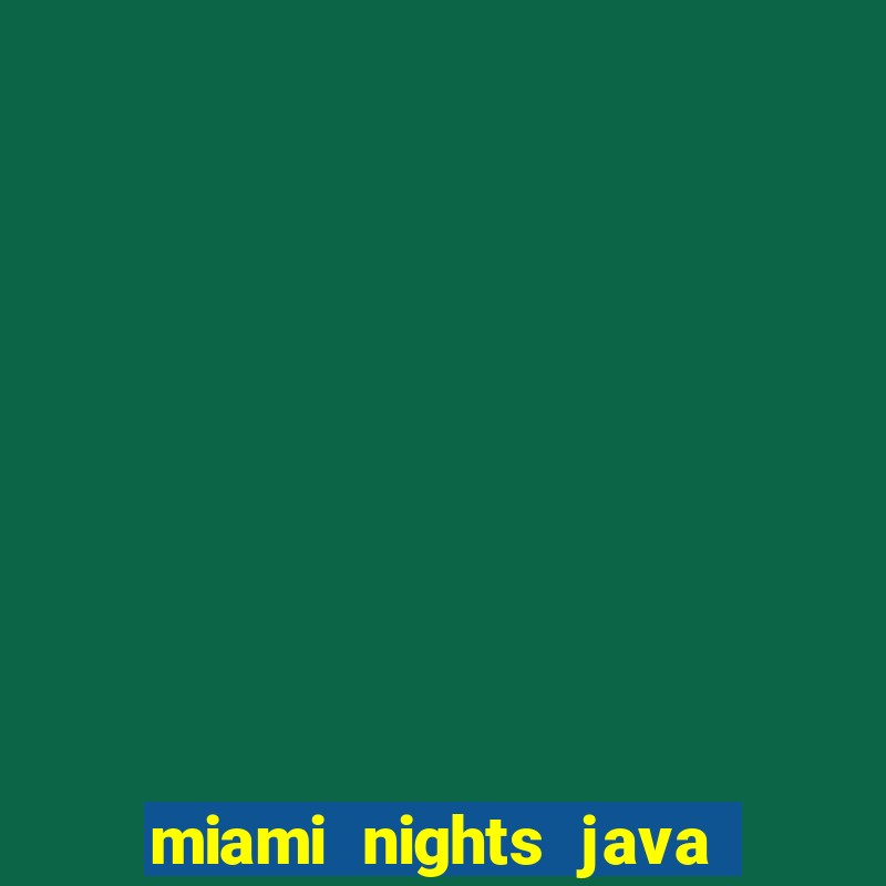 miami nights java pt-br 320x240