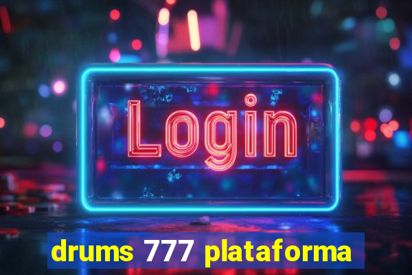 drums 777 plataforma