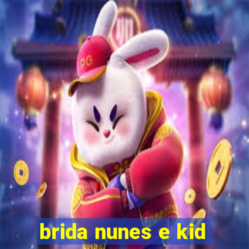 brida nunes e kid