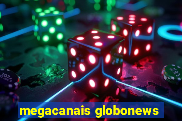 megacanais globonews