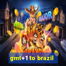 gmt+1 to brazil