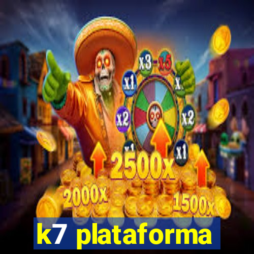 k7 plataforma