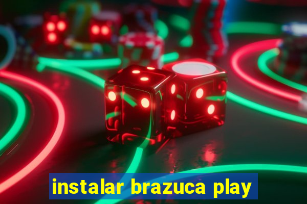 instalar brazuca play