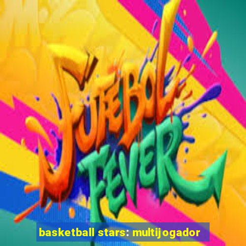 basketball stars: multijogador