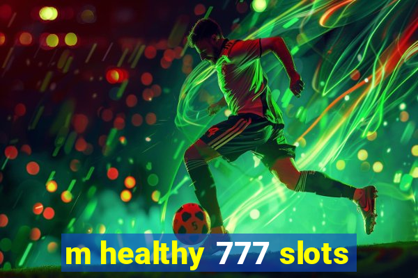 m healthy 777 slots