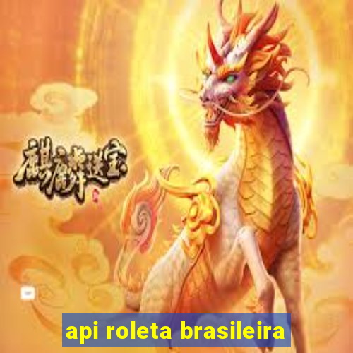 api roleta brasileira