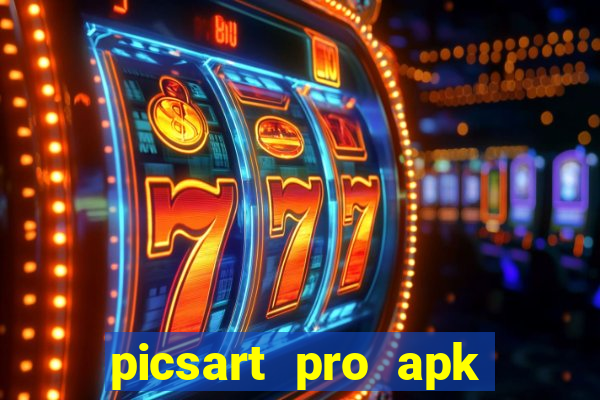 picsart pro apk versão antiga