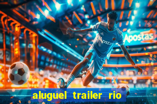 aluguel trailer rio grande do sul