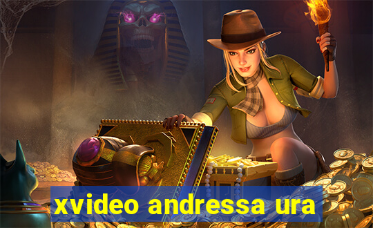 xvideo andressa ura