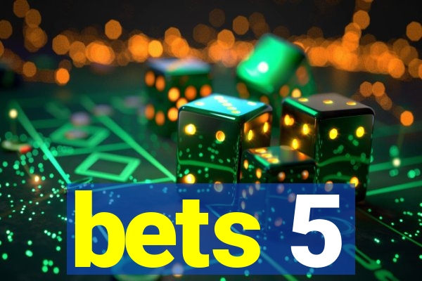 bets 5