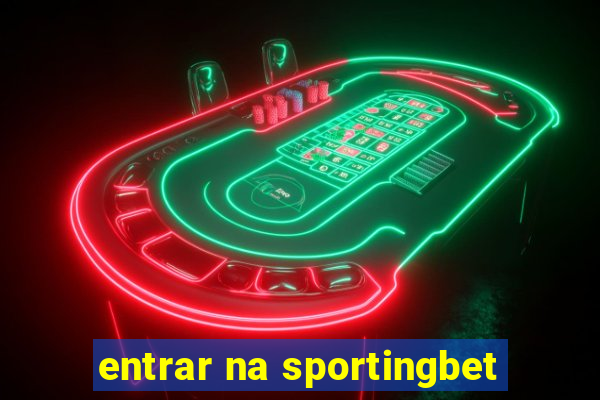 entrar na sportingbet