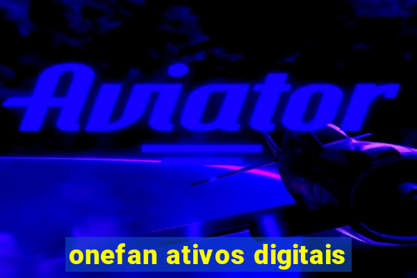 onefan ativos digitais