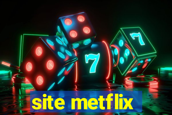 site metflix