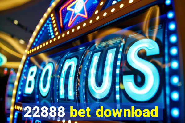 22888 bet download