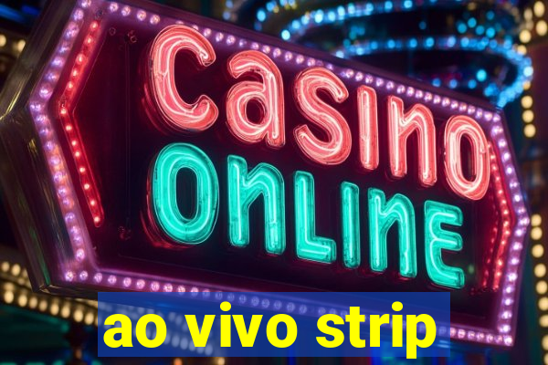 ao vivo strip