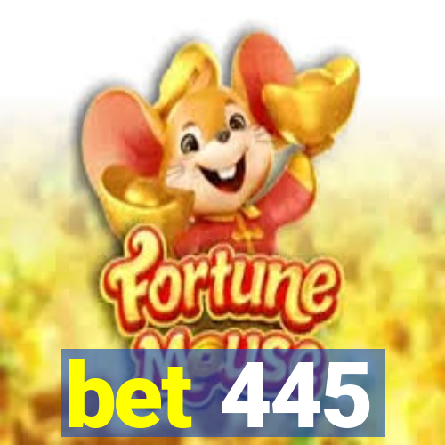 bet 445