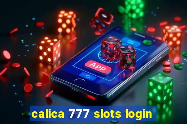 calica 777 slots login