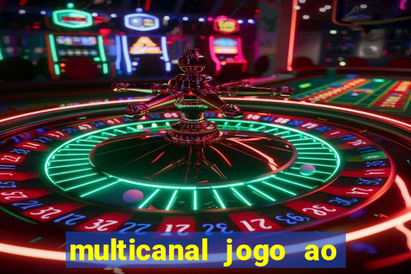 multicanal jogo ao vivo fans