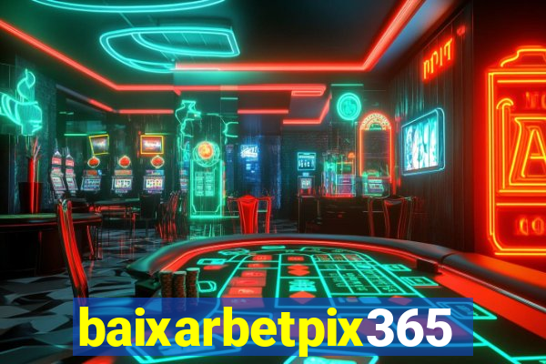 baixarbetpix365