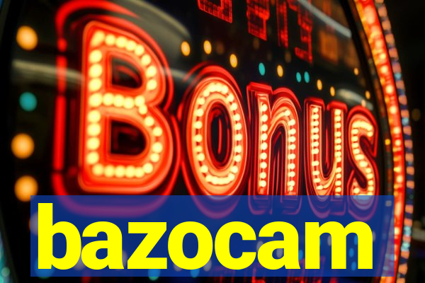 bazocam