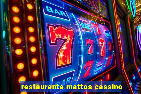 restaurante mattos cassino