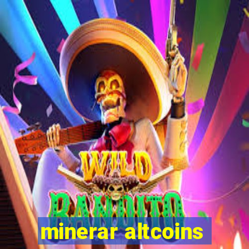 minerar altcoins