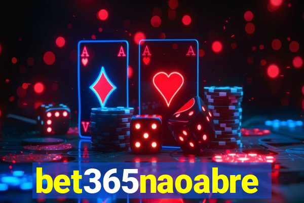 bet365naoabre