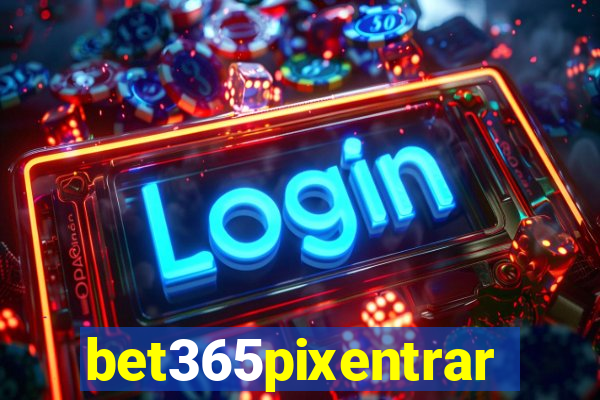 bet365pixentrar