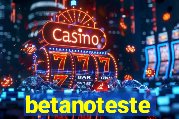 betanoteste