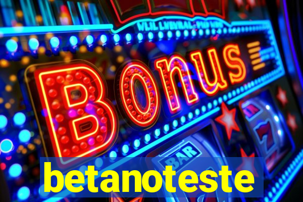 betanoteste