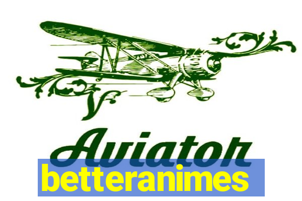 betteranimes