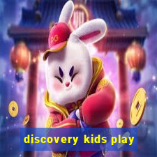 discovery kids play