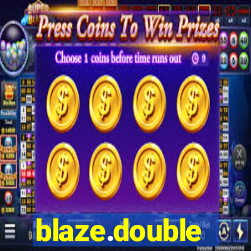 blaze.double