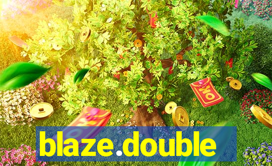 blaze.double