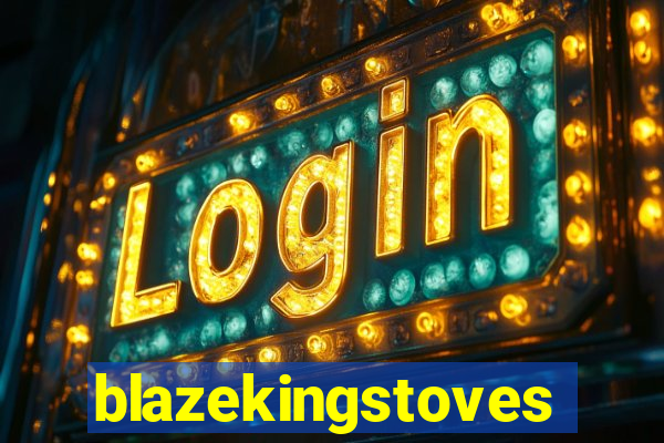 blazekingstoves