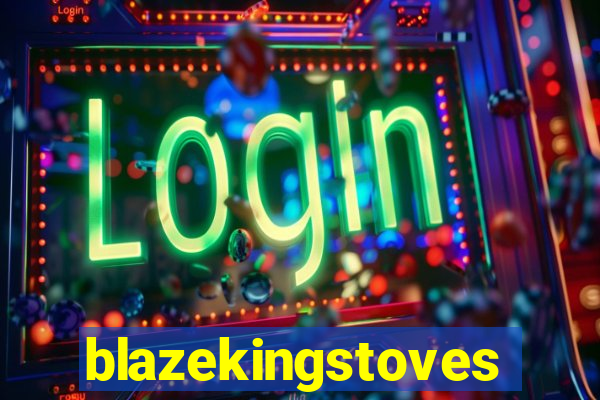 blazekingstoves