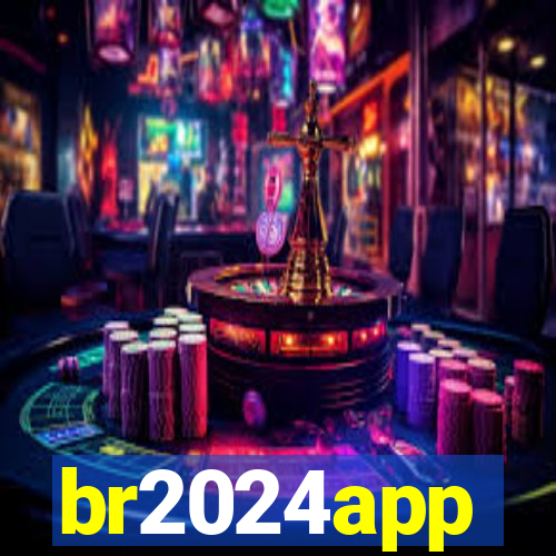 br2024app