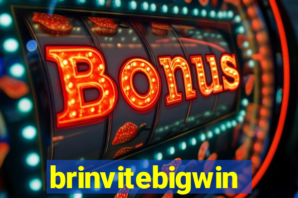 brinvitebigwin