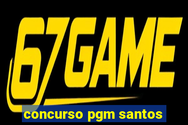 concurso pgm santos