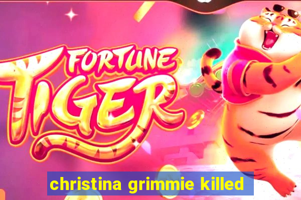 christina grimmie killed