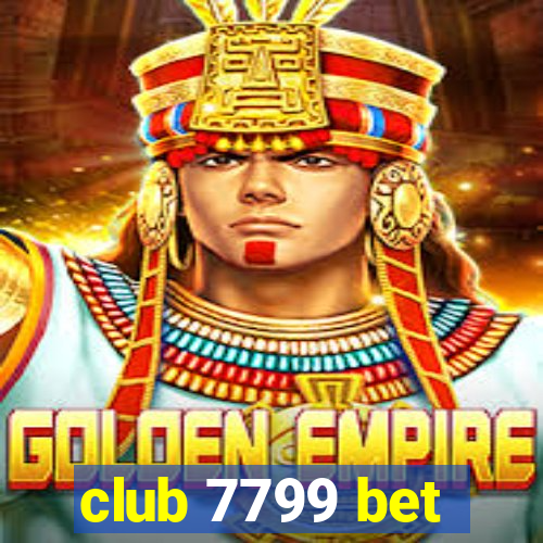 club 7799 bet